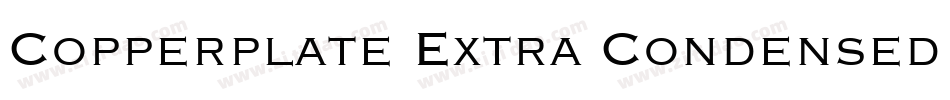 Copperplate Extra Condensed SSi Extra Condensed字体转换